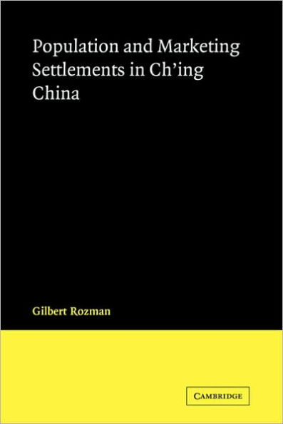 Population and Marketing Settlements in Ch'ing China
