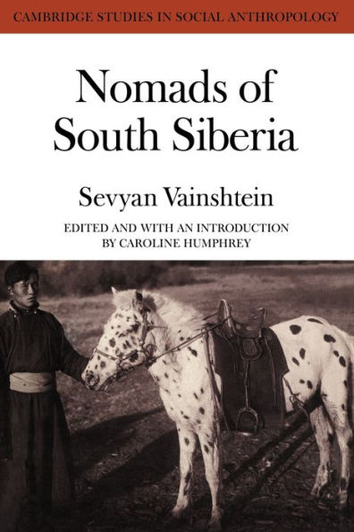 Nomads South Siberia: The Pastoral Economies of Tuva