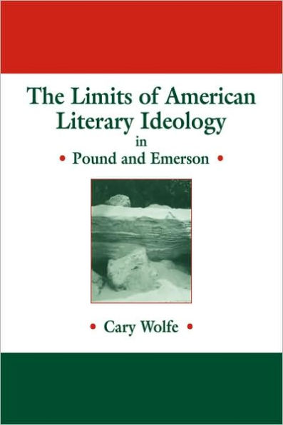 The Limits of American Literary Ideology Pound and Emerson