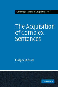 Title: The Acquisition of Complex Sentences, Author: Holger Diessel