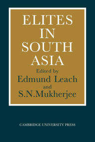 Title: Elites in South Asia, Author: Edmund Leach