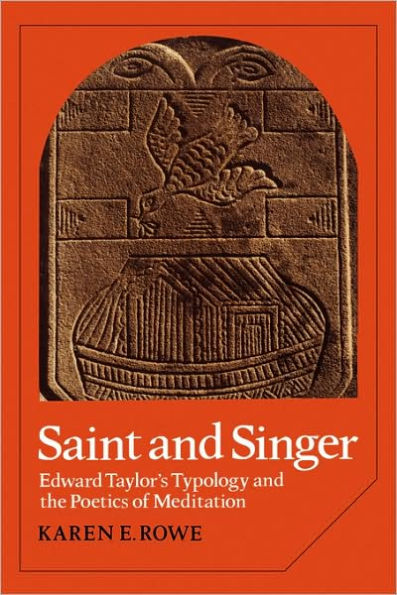 Saint and Singer: Edward Taylor's Typology and the Poetics of Meditation