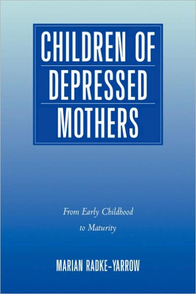 Children of Depressed Mothers: From Early Childhood to Maturity