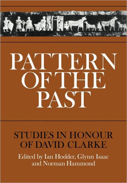 Pattern of the Past: Studies in the Honour of David Clarke