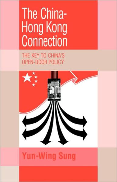 The China-Hong Kong Connection: The Key to China's Open Door Policy
