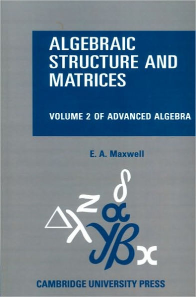 Algebraic Structure and Matrices Book: (Volume 2) of Advanced Algebra