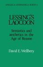 Lessing's Laocoon: Semiotics and Aesthetics in the Age of Reason (Anglica Germanica Series 2)