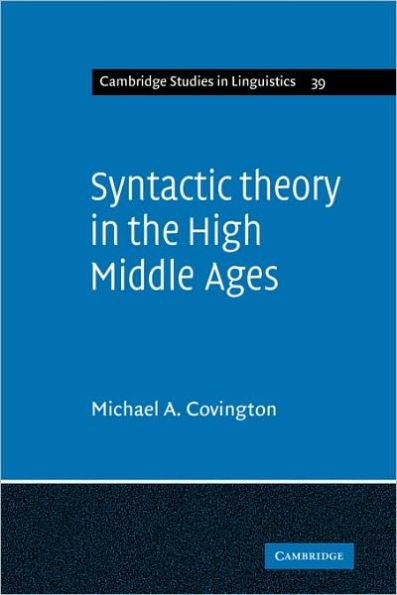 Syntactic Theory in the High Middle Ages: Modistic Models of Sentence Structure