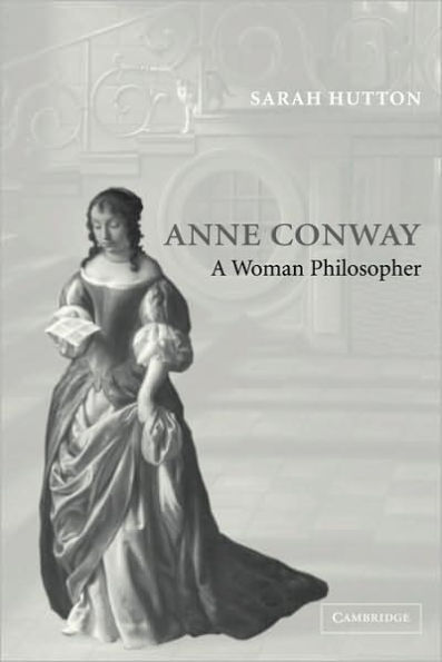 Anne Conway: A Woman Philosopher