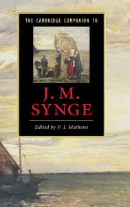 Title: The Cambridge Companion to J. M. Synge, Author: P. J. Mathews