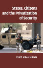 States, Citizens and the Privatisation of Security