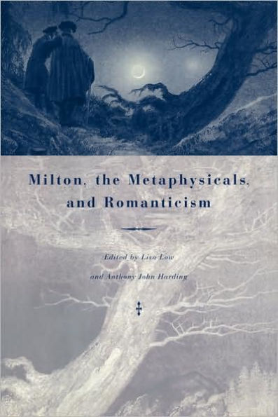 Milton, the Metaphysicals, and Romanticism