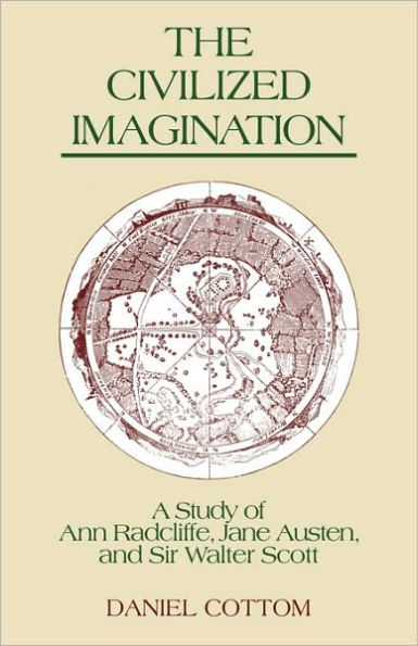 The Civilized Imagination: A Study of Ann Radcliffe, Jane Austen and Sir Walter Scott