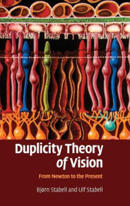 Title: Duplicity Theory of Vision: From Newton to the Present, Author: Bjørn Stabell