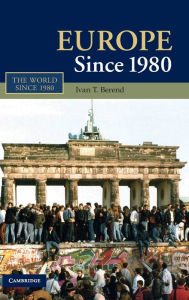 Title: Europe Since 1980, Author: Ivan T. Berend