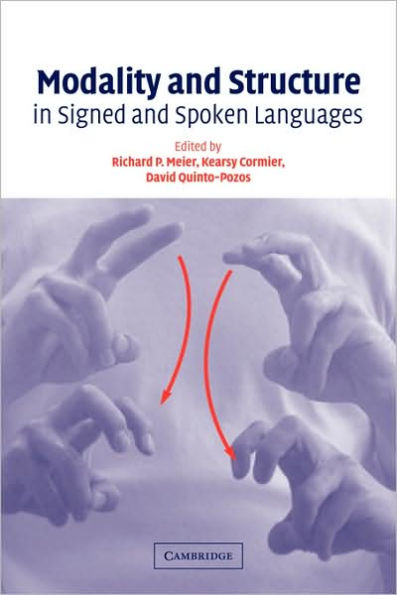 Modality and Structure in Signed and Spoken Languages