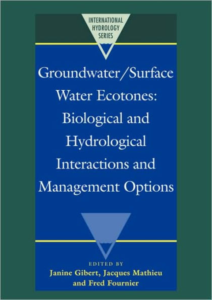 Groundwater/Surface Water Ecotones: Biological and Hydrological Interactions and Management Options