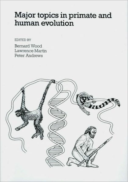 Major Topics in Primate and Human Evolution