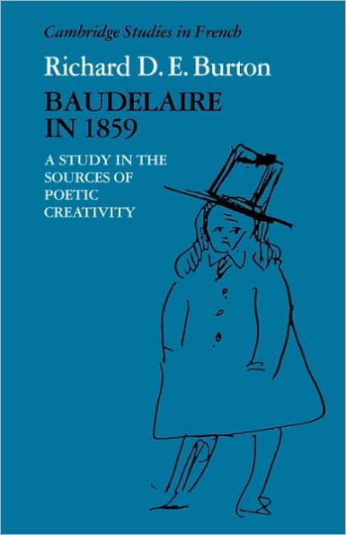 Baudelaire in 1859: A Study in the Sources of Poetic Creativity