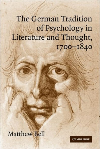 The German Tradition of Psychology Literature and Thought, 1700-1840