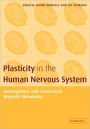 Plasticity in the Human Nervous System: Investigations with Transcranial Magnetic Stimulation