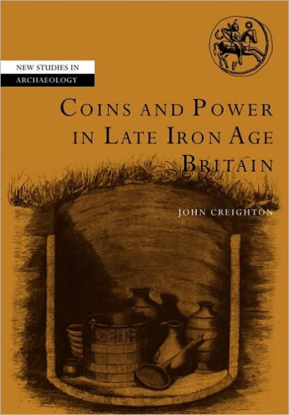 Coins and Power Late Iron Age Britain