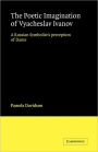 The Poetic Imagination of Vyacheslav Ivanov: A Russian Symbolist's Perception of Dante