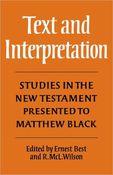 Text and Interpretation: Studies in the New Testament presented to Matthew Black