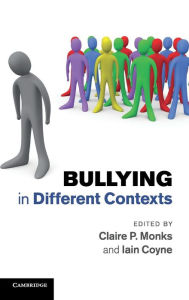 Title: Bullying in Different Contexts, Author: Claire P. Monks