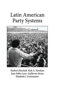 Title: Latin American Party Systems, Author: Herbert Kitschelt