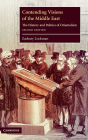 Contending Visions of the Middle East: The History and Politics of Orientalism / Edition 2