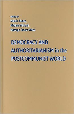 Democracy and Authoritarianism in the Postcommunist World