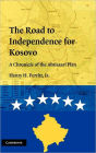 The Road to Independence for Kosovo: A Chronicle of the Ahtisaari Plan / Edition 1