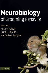 Title: Neurobiology of Grooming Behavior, Author: Allan V. Kalueff