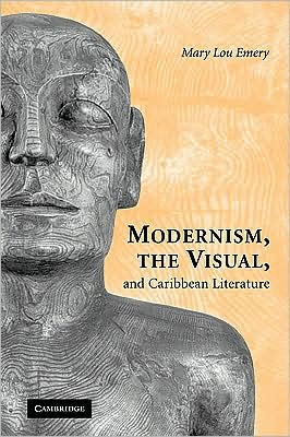 Modernism, the Visual, and Caribbean Literature