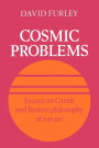 Cosmic Problems: Essays on Greek and Roman Philosophy of Nature