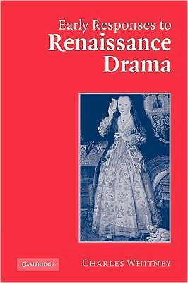 Early Responses to Renaissance Drama