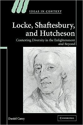Locke, Shaftesbury, and Hutcheson: Contesting Diversity in the Enlightenment and Beyond