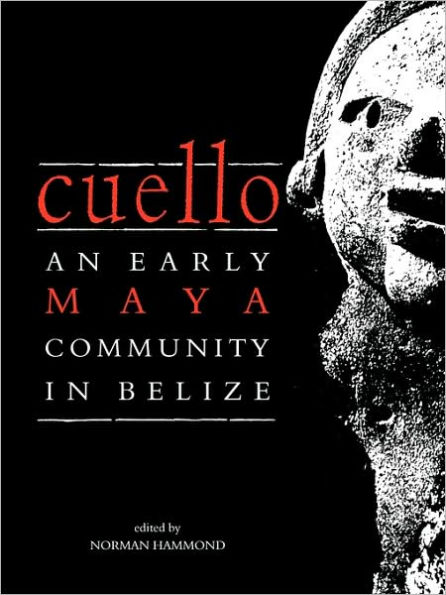 Cuello: An Early Maya Community in Belize