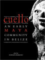 Cuello: An Early Maya Community in Belize