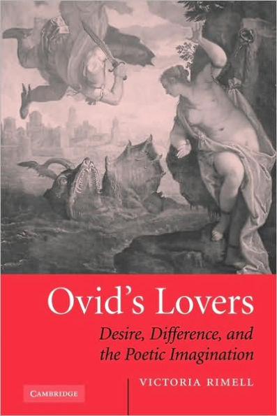 Ovid's Lovers: Desire, Difference and the Poetic Imagination