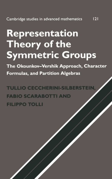 Representation Theory of the Symmetric Groups: The Okounkov-Vershik Approach, Character Formulas, and Partition Algebras