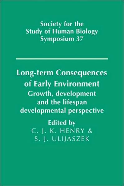 Long-term Consequences of Early Environment: Growth, Development and the Lifespan Developmental Perspective