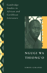 Title: Ngugi wa Thiong'o, Author: Simon Gikandi
