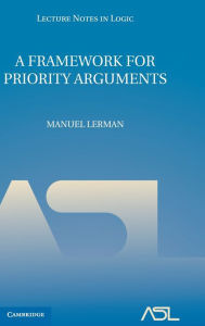 Title: A Framework for Priority Arguments, Author: Manuel Lerman