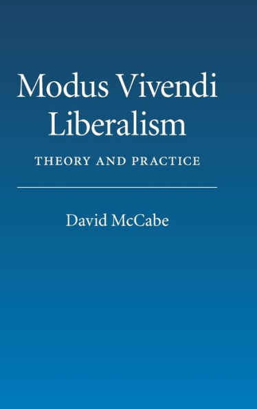 Modus Vivendi Liberalism: Theory and Practice