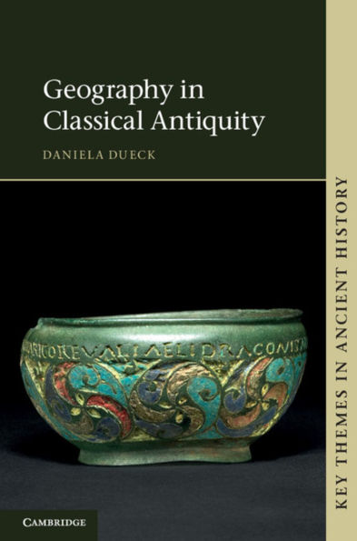 Geography in Classical Antiquity / Edition 1