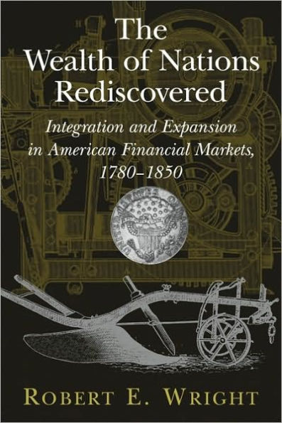 The Wealth of Nations Rediscovered: Integration and Expansion in American Financial Markets