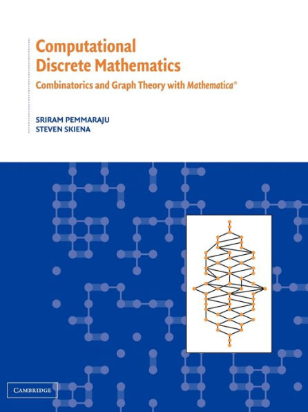 Computational Discrete Mathematics: Combinatorics and Graph Theory with Mathematica ®