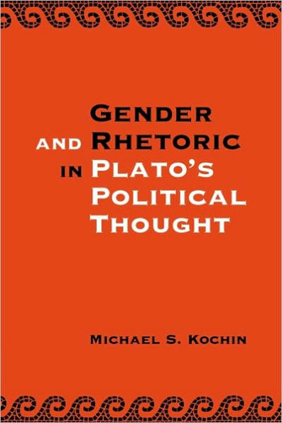 Gender and Rhetoric in Plato's Political Thought